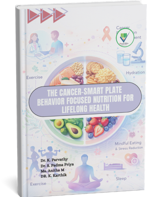 The cancer - Smart plate: Behaviour - Focused Nutrition for Life long Health